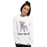 Cane Corso Don't Try It Team Perro Long Sleeve T-Shirt