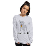 Cane Corso Don't Try It Team Perro Long Sleeve T-Shirt